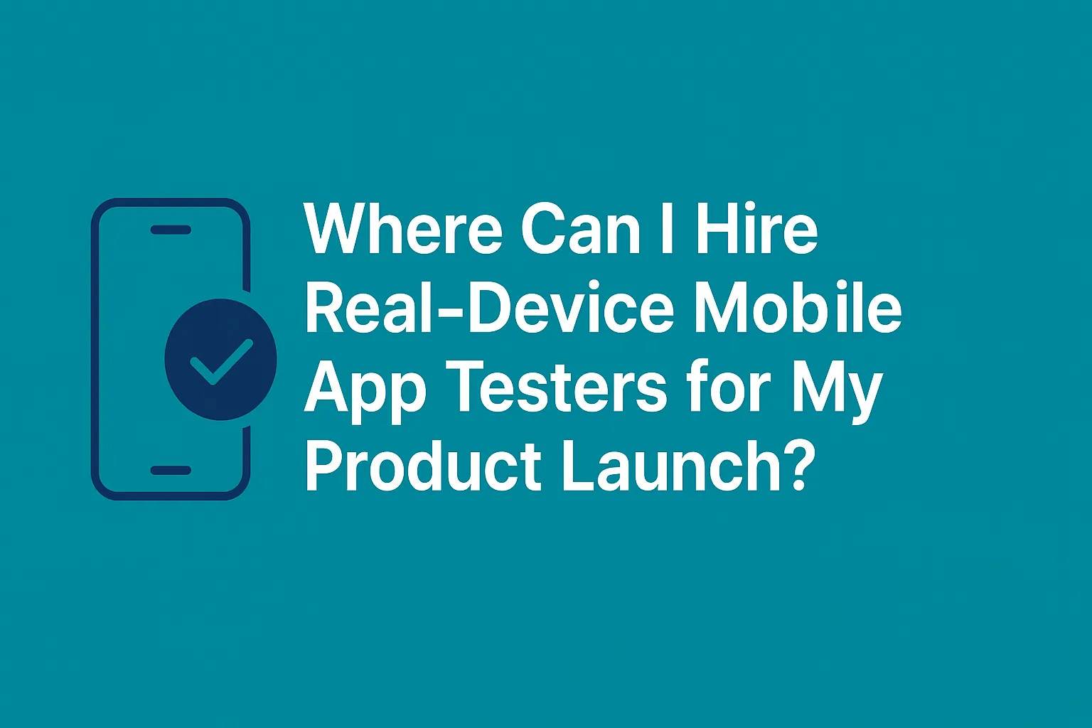 Hire mobile app testers