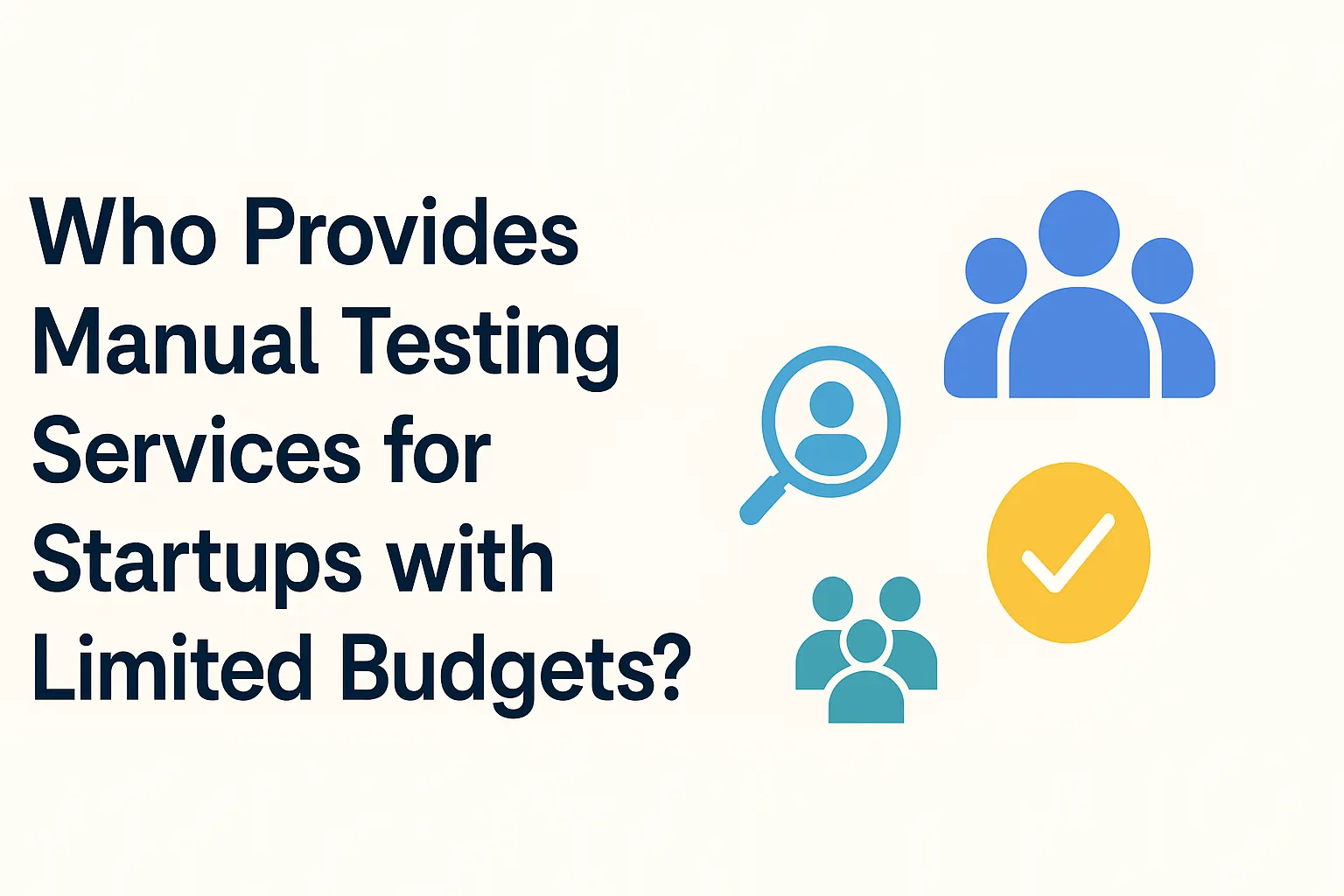 <strong></noscript>Who Provides Manual Testing Services for Startups with Limited Budgets?</strong>